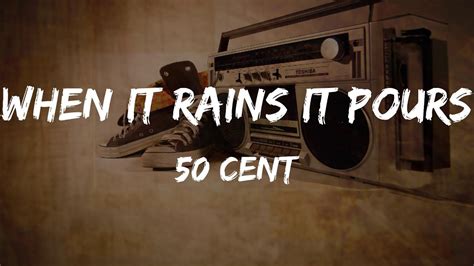 50 cent rains it pours lyrics